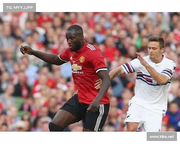 卢卡库加盟曼联对球队战术风格转变及市场影响的五大深远影响